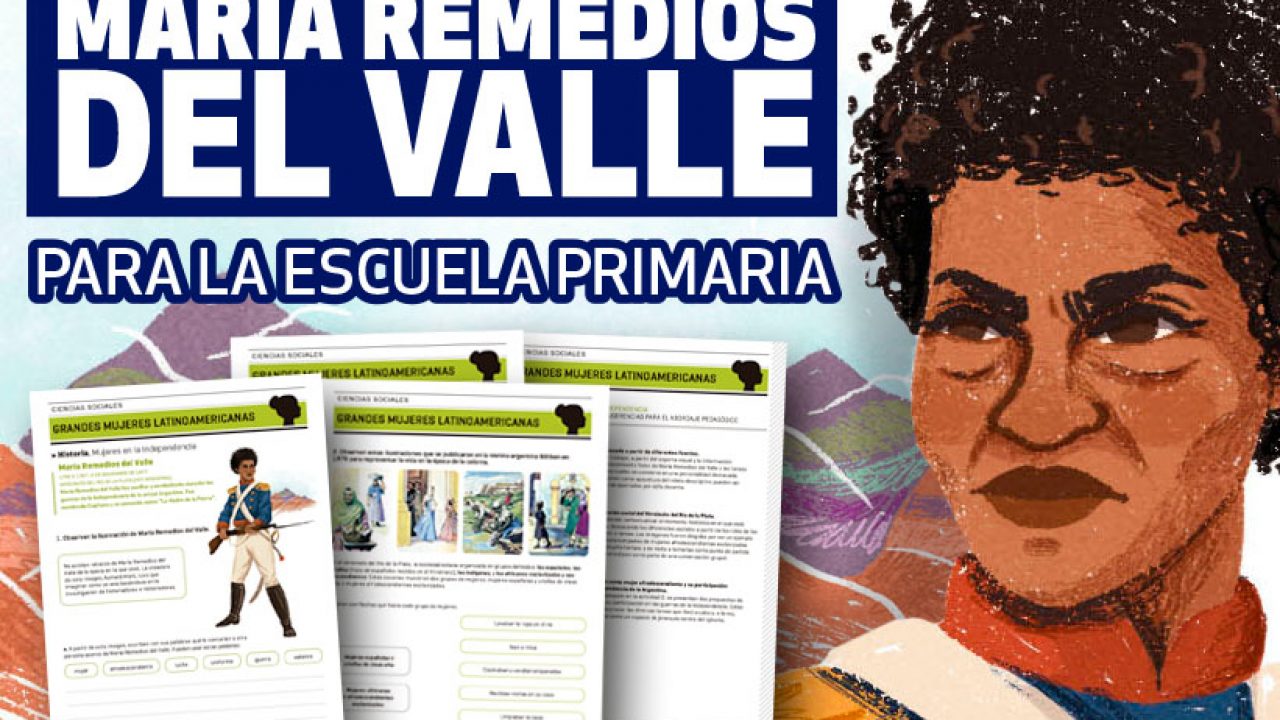 María Remedios del Valle para chicas y chicos - Educainicial