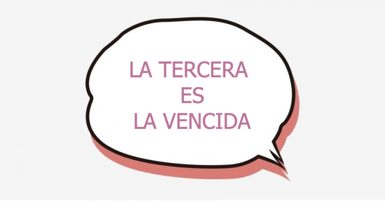 ¿Cuál es el origen de la frase "la tercera es la vencida"? - Billiken