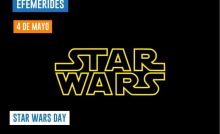 4 de mayo - Star Wars Day