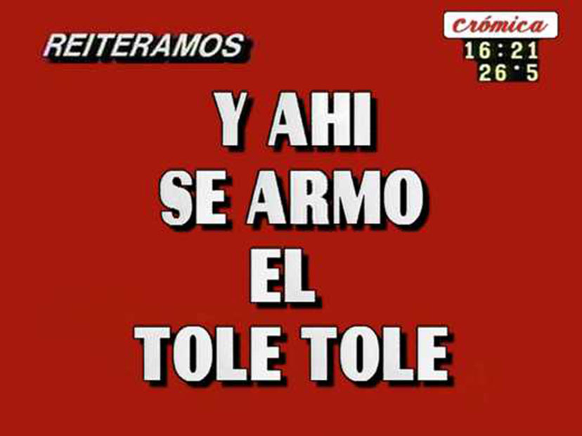 origen de la expresión “Se armó el tole tole”