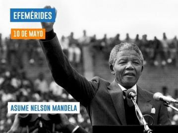 10 de mayo - Asume Nelson Mandela en Sudáfrica