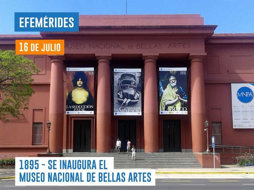 16 DE JULIO - SE INAUGURA EL MUSEO NACIONAL DE BELLAS ARTES