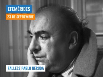 23 de septiembre fallece pablo neruda