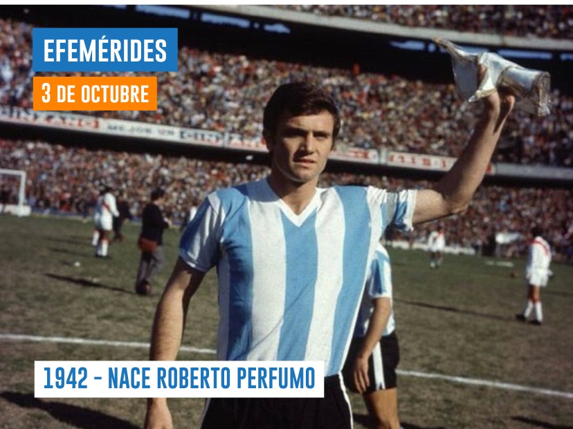 3 de octubre - Roberto Perfumo