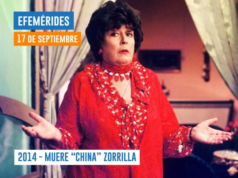 17 de septiembre de 2014: muere "China" Zorrilla