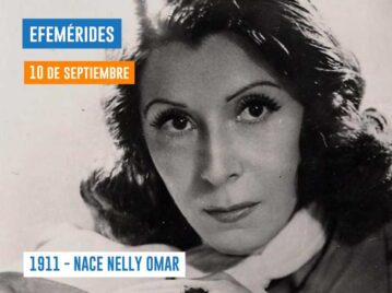 10 DE SEPTIEMBRE DE 1911 - NACE NELLY OMAR