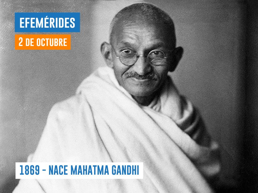 2 de octubre de 1869 - Nace Mahatma Gandhi