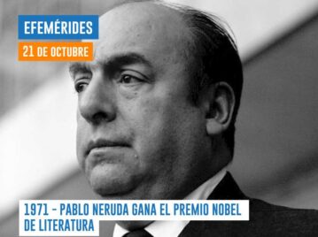 El 21 de octubre de1971, PABLO NERUDA GANA EL PREMIO NOBEL DE LITERATURA