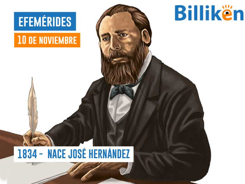 1834 - 10 de noviembre NACE JOSÉ HERNÁNDEZ