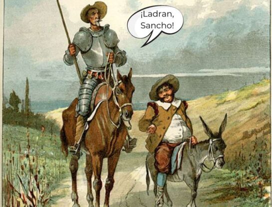 "Ladran Sancho, señal de que cabalgamos": ¿quién dijo realmente esta frase?