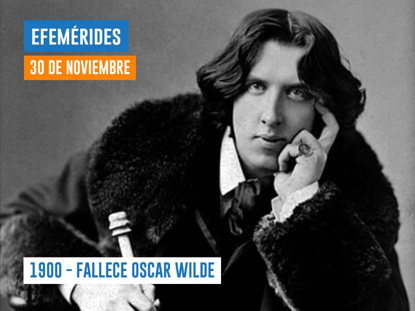 30 de noviembre de 1900 - fallece OSCAR WILDE