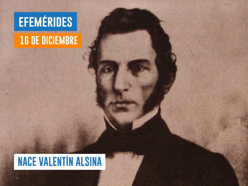 valentin alsina efemerides 16 de diciembre