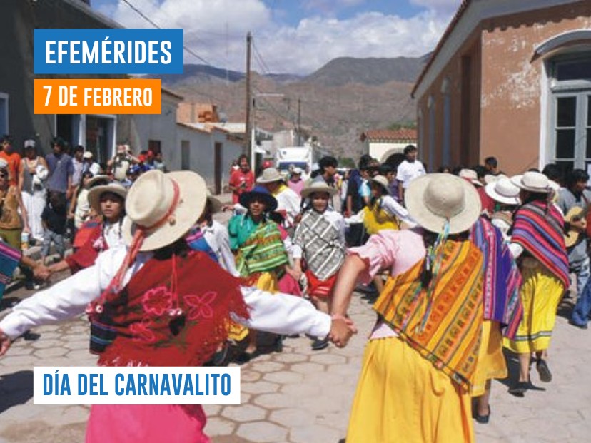 Efemérides 7 de febrero Día del Carnavalito