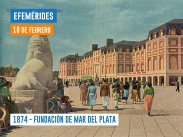 Efemérides del 10 de febrero Mar del Plata