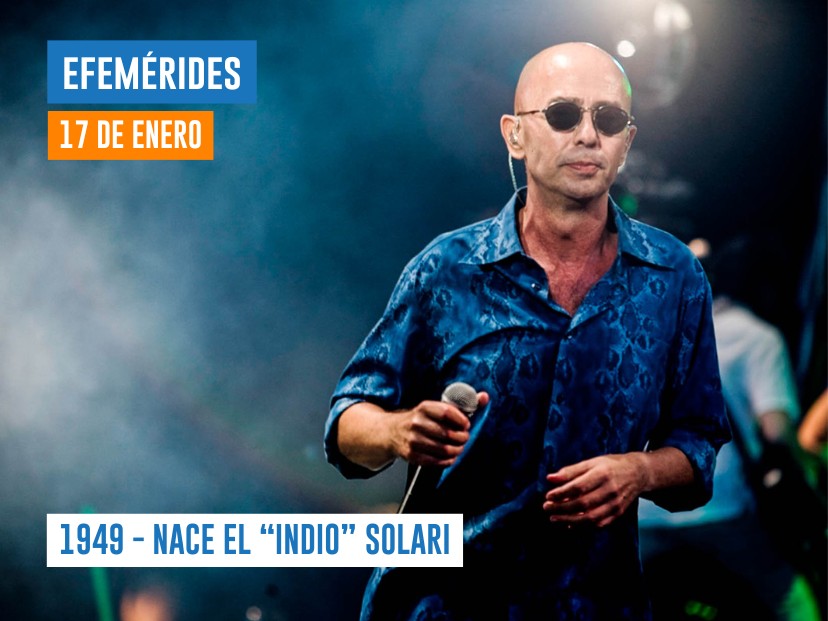 Efemérides del 17 de enero Indio Solari