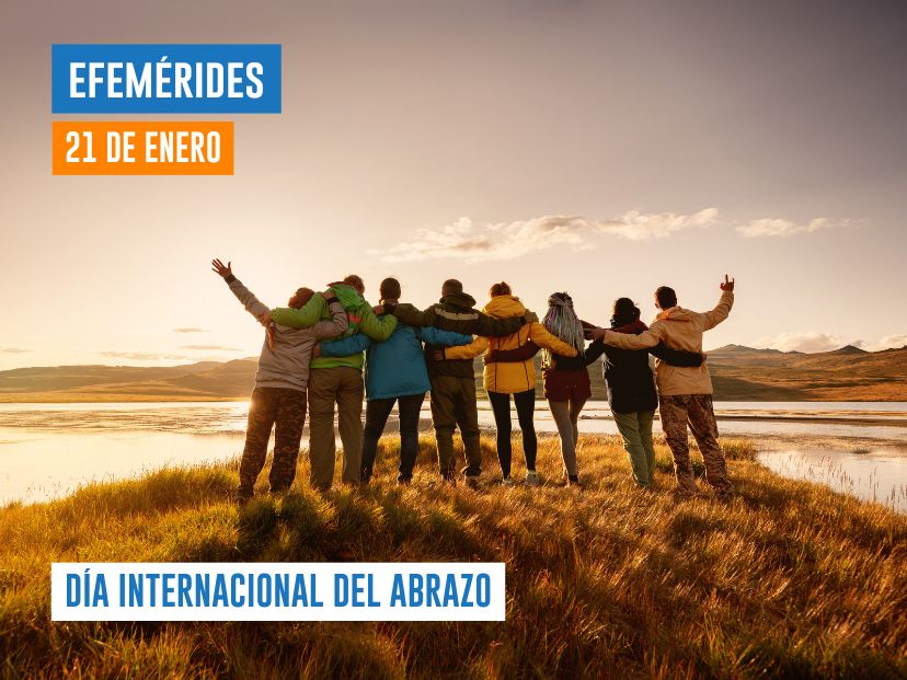 Efemérides del 21 de enero Día del Abrazo