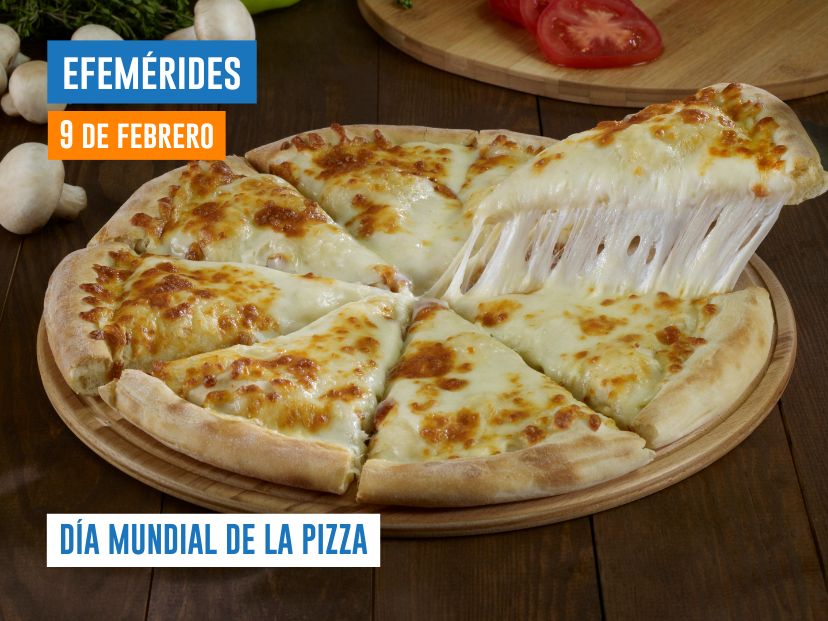 Efemérides 9 de febrero Día de la pizza