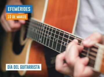 Efemérides 10 de marzo Día del guitarrista