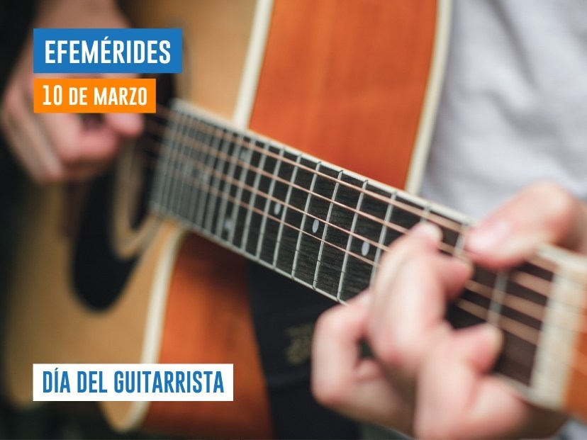 Efemérides 10 de marzo Día del guitarrista