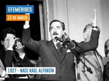 Efemérides del 12 de marzo Raúl Alfonsín