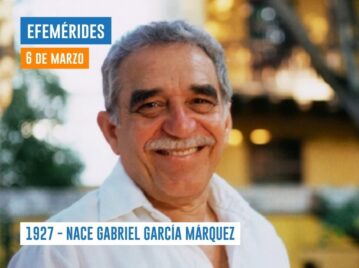 Efemérides 6 de marzo Gabriel García Márquez