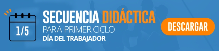 Día del Trabajador: actividades y secuencias didácticas de primer y segundo ciclo para el 1º de Mayo - Secuencias Didácticas