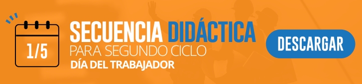 Día del Trabajador: actividades y secuencias didácticas de primer y segundo ciclo para el 1º de Mayo - Secuencias Didácticas