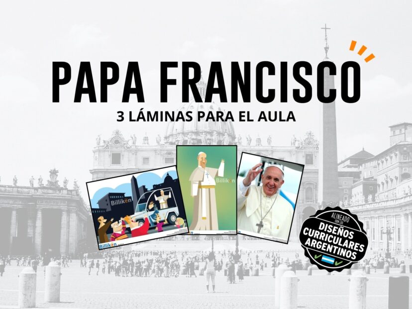 Papa Francisco: tres láminas para homenajear en la escuela a Jorge Bergoglio