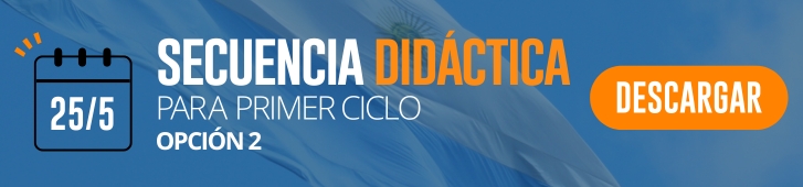 25 de mayo: actividades y secuencias didácticas de primer y segundo ciclo de primaria