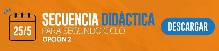 25 de mayo: actividades y secuencias didácticas de primer y segundo ciclo de primaria