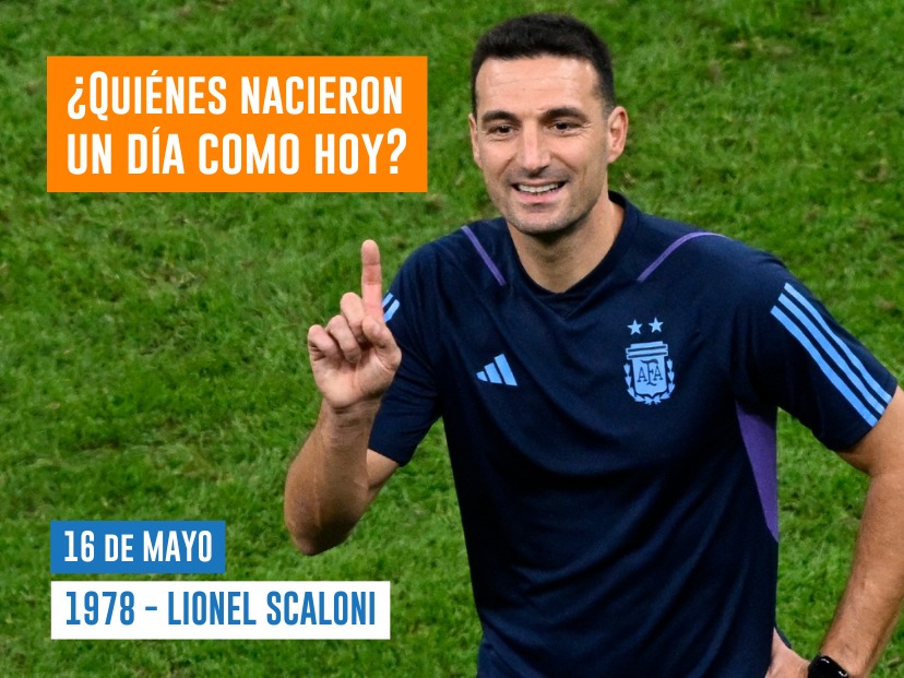 16 de mayo Lionel Scaloni