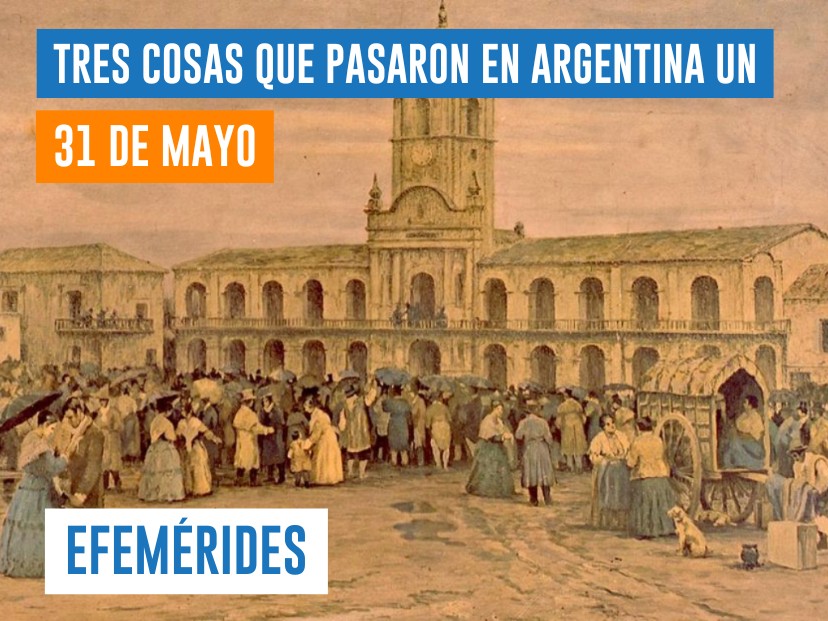 efemérides 31 de mayo Cabildo Buenos Aires
