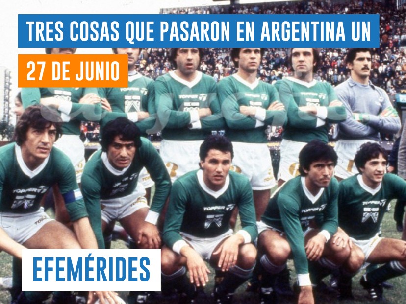 efemérides 27 de junio Argentina