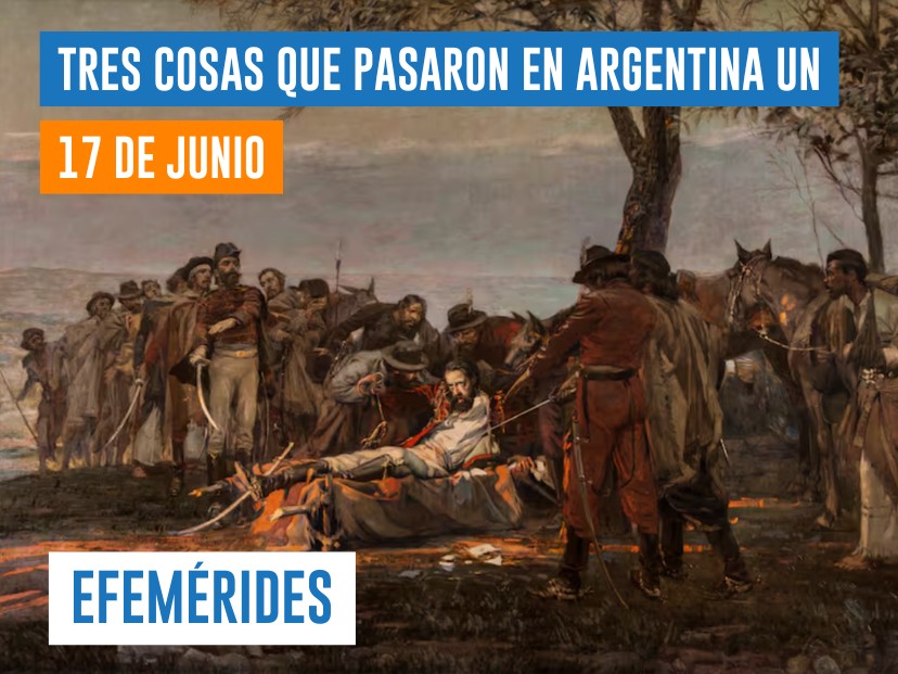 efemérides 17 de junio Argentina