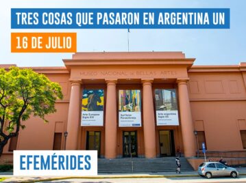 efemérides 16 de julio Argentina Museo Bellas Artes
