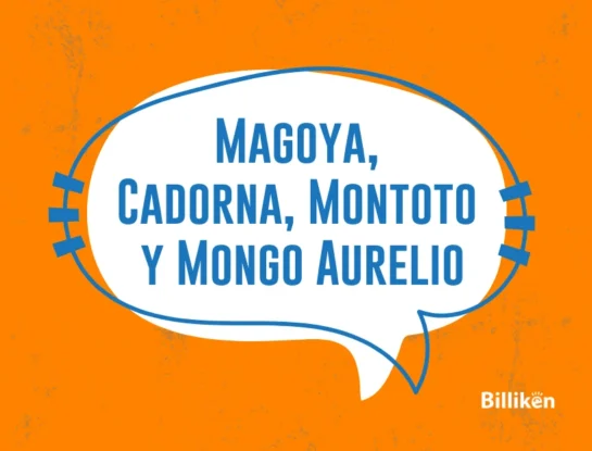 Magoya, Cadorna, Montoto y Mongo Aurelio: por qué los podés usar en Argentina para nombrar a los desconocidos