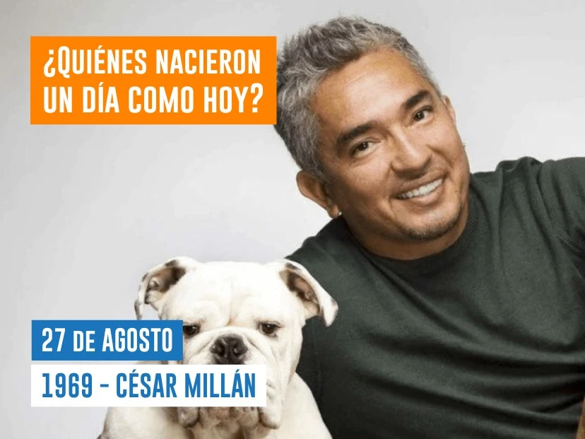 efemérides 27 de agosto nace César Millán