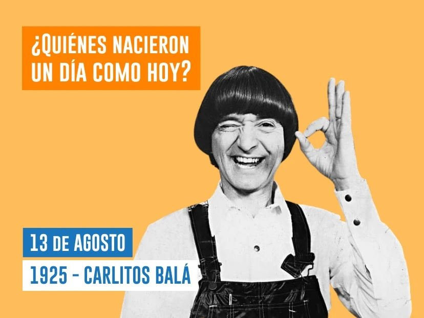 efemérides 13 de agosto nace Carlitos Balá