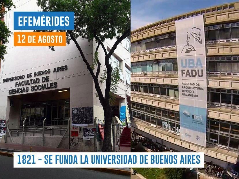 12 de agosto -1821 - se funda la universidad de buenos aires