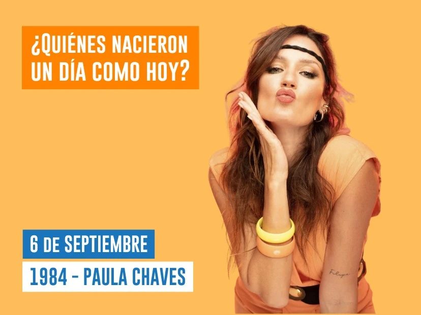 efemérides del 6 de septiembre: nace Paula Chaves