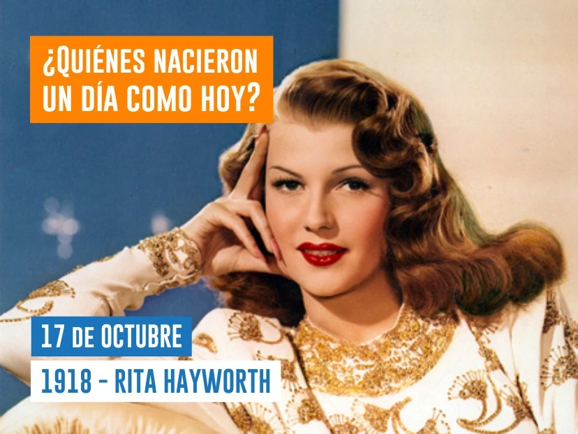 efemérides del 17 de octubre: nace Rita Hayworth