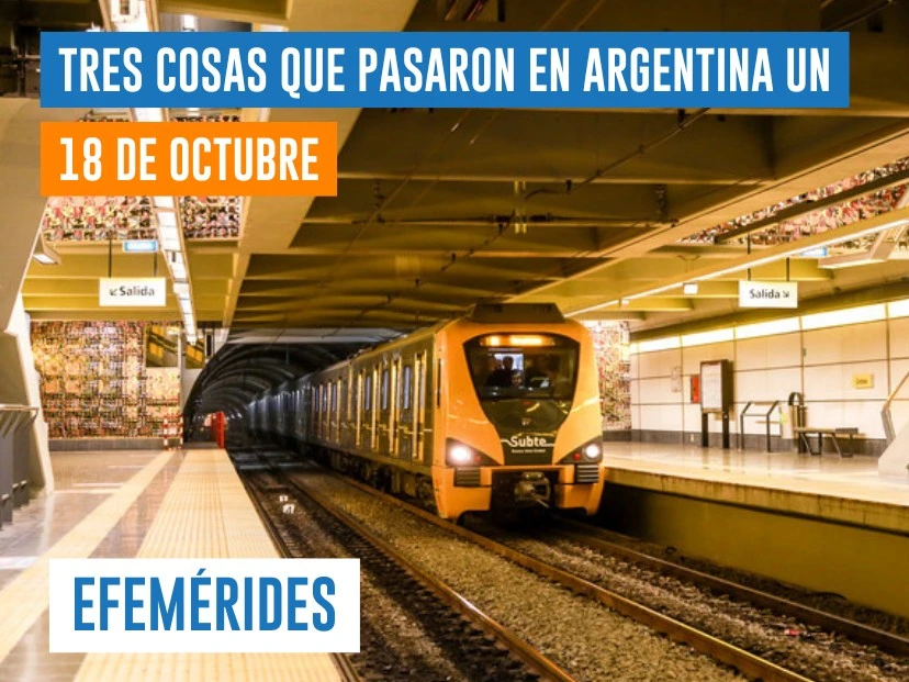 efemérides del 18 de octubre: se inaugura la línea H del subte de Buenos Aires