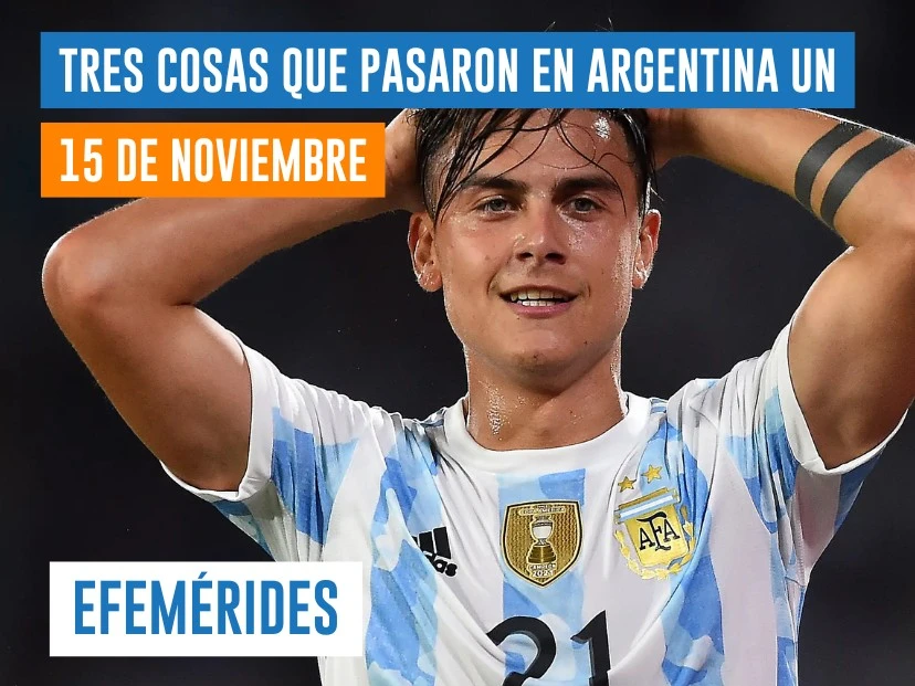 efemérides del 15 de noviembre: nace el futbolista Paulo Dybala