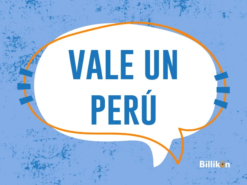"Vale un Perú": qué significa la frase y cuál es su origen