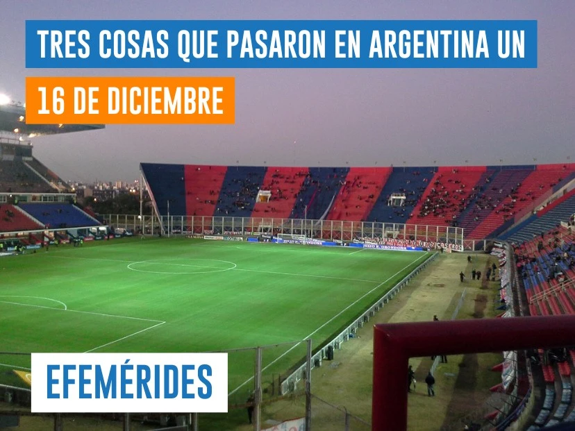 efemérides del 16 de diciembre: inauguración del Nueva Gasómetro