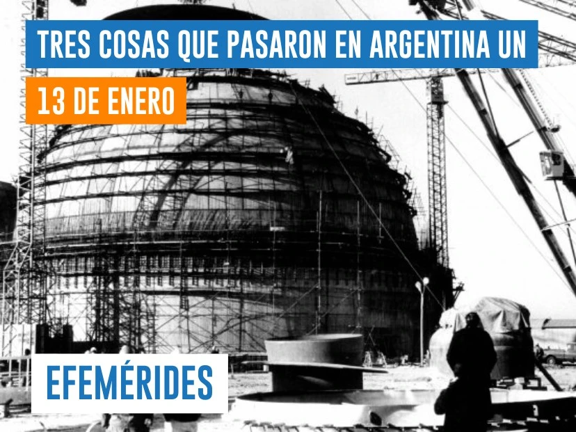 efemérides del 13 de enero: central nuclear Argentina