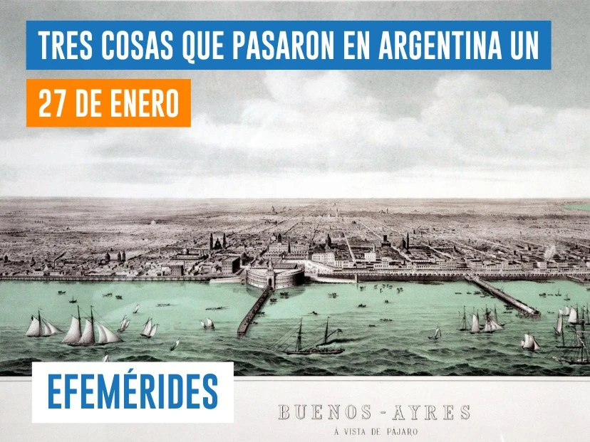 efemérides del 27 de enero Buenos Aires