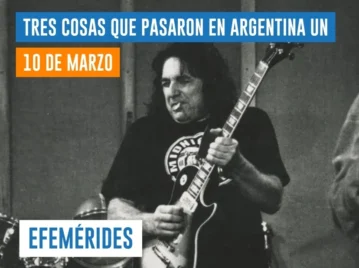efemérides del 10 de marzo Argentina