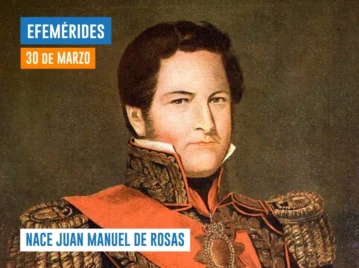 efemérides del 30 de marzo Juan Manuel de Rosas