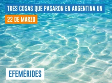 efemérides del 22 de marzo Argentina